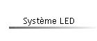 Systme LED